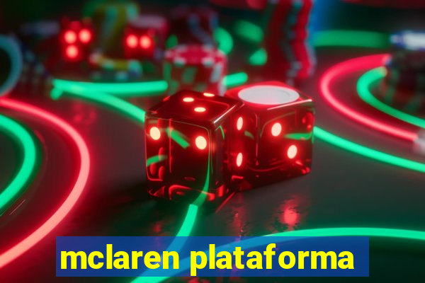 mclaren plataforma